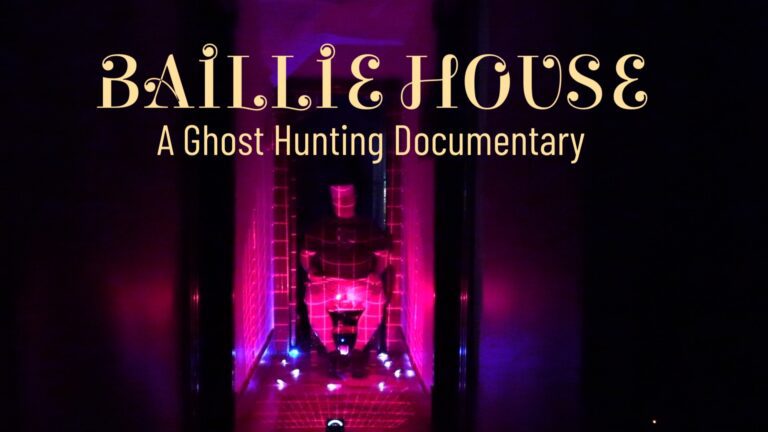 Baillie House Ghost Hunting Documentary Out Now!