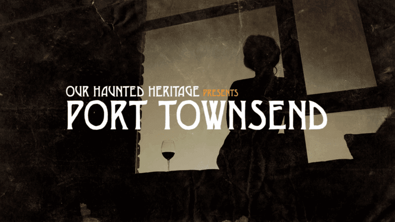 Port Townsend ghost hunting documentary