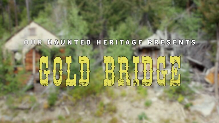 Gold Bridge, A New Ghost Hunting Documentary, Out Now!